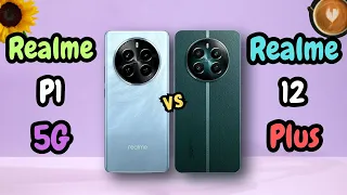 Realme P1 5G Vs Realme 12+ | 2 Realme Phones 12 Plus is Old Phone Can it Beat Realme P Series Phone