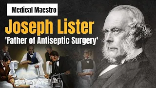 Joseph Lister - "Father of Antiseptic Surgery" | PrepLadder NEET-SS