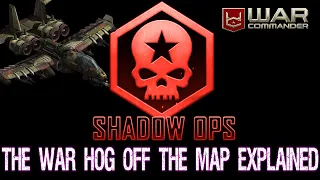 War Commander: The War Hog Off The Map Explained (Shadow Ops IV)