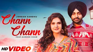 Chann Chann - Jordan Sandhu (HD Video) |  Ft Zareen Khan | Desi Crew | Latest Punjabi Songs 2024