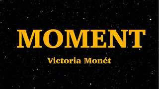 Victoria Monét - Moment (Lyrics) | We Are Lyrics