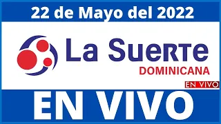 En Vivo Loteria La Suerte Dominicana 12:30 PM Domingo 22 de Mayo del 2022