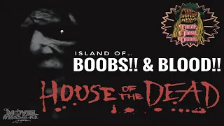 BARE BOOBS AND BLOOD!! - HOUSE of the DEAD - Review and Commentary - Cheap Trash Cinema - Episode 3.