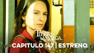 Tierra Amarga - Estreno 147