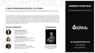 Roundtable A new standard in 3D cell cultures 16 Apr 2021