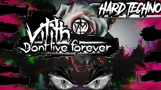 VILITH - DONT LIVE FOREVER (ORIGINAL MIX) ¥ Hard Techno Banger ¥