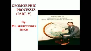 Geomorphic Processes (Part - 5) Class XI (11) Geography