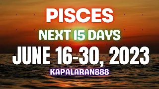 SUDDEN WEALTH 🤑 HEALING & HAPPINESS ♓ PISCES JUNE 16-30, 2023 - General/Money/Love #KAPALARAN888