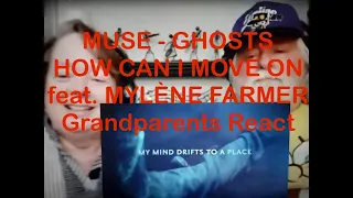 Reaction to MUSE - GHOSTS (HOW CAN I MOVE ON) [feat. MYLÈNE FARMER] - Grandparents React