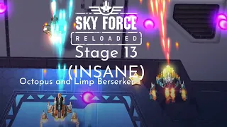Sky force reloaded | 2 players | Stage 13 (Insane) | Octopus and Limp Berserker