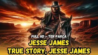 Jesse James | (True Story Jesse James) Türkçe Dublaj İzle | Kovboy Filmi | 1957 | Full Film İzle