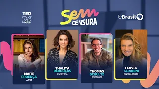 🔴 SEM CENSURA RECEBE MAITÊ PROENÇA, THALITA REBOUÇAS, THOMAS SCHULTZ E FLAVIA TARABINI