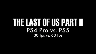 The Last of Us Part II PS4 Pro vs PS5