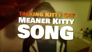 Talking Kitty Cat - Meaner Kitty Song (Cover)