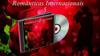 ROMÂNTICAS -  INTERNACIONAIS - MOMENTOS INESQUECÍVEL QUE DEIXOU SAUDADES