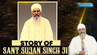 STORY OF SANT SUJAN SINGH JI - AMRITVELA TRUST