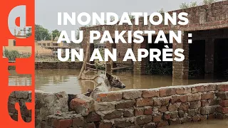 Pakistan : un an après les inondations | ARTE Reportage