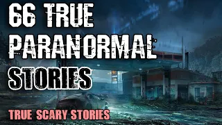 66 True Paranormal Stories - 4 Hours 18mins | Paranormal M Stories