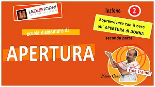 Sopravvivere con il Nero alla partita di Donna (parte 2) - #2 - Scuola *elementare* di Apertura