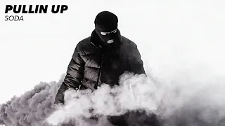 Soda - Pullin' Up [Official Video]