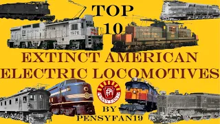 Top 10 Extinct American Electric Locomotives