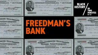 Freedman's Bank | Black History in Two Minutes (or so)