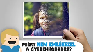 Miért nem emlékszel a gyerekkorodra?