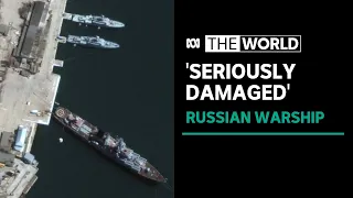 Russia's flagship of the Black Sea fleet 'seriously damaged' after missile hit | The World