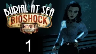 BioShock Infinite: Burial at Sea - Episode One - Прохождение игры на русском [#1] | PC