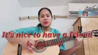 It's nice to have a friend-Taylor Swift(cover by ayiee me)