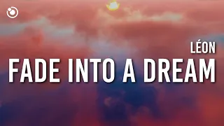 LÉON - Fade Into a Dream (Lyrics)