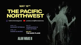 Alan Wake 2: Dev Stream Episode 3 - The Pacific Northwest