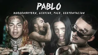 Morgenshtern, 6ix9ine, Face, XXXTentacion - Pablo (mashup)