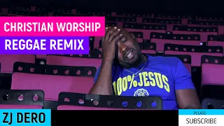 BEST GOSPEL REGGAE [ video mix ] CHRISTIANITY WORSHIP REGGAE REMIX MAY 2023 BY ZJ DERO.