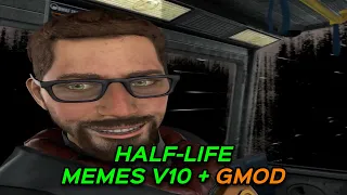 HALF-LIFE MEMES V10 + GMOD