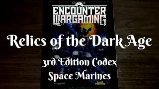 Warhammer 40,000 - 1998 3rd Ed. Codex Space Marines - Relics of the Dark Age Ep. 34