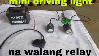 mini driving light, na walang relay .. D.I.Y,, napaka basic Lang 😍