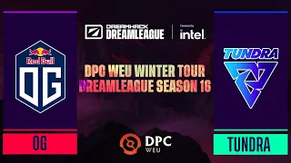 Dota2 - Tundra Esports vs OG - Game 2 - DPC WEU Winter Tour - DreamLeague Season 16