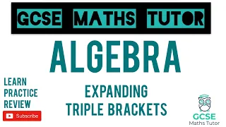 Expanding Triple Brackets | Three Brackets |  (Higher Only) | GCSE Maths Tutor