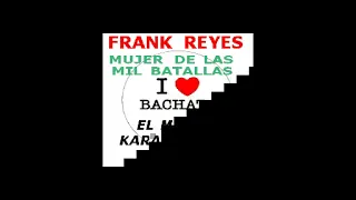 FRANK REYES MUJER DE LAS MIL BATALLAS KARAOKE