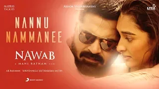 Nawab - Nannu Nammanee Lyric (Telugu) | A.R. Rahman | Mani Ratnam, Sirivennela Seetharama Sastry