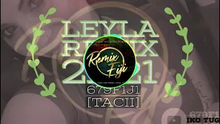 Leyla Remix 2K21 #679F1J1[TACII]