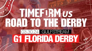 TimeformUS Road to the Derby | Grade 1 Florida Derby | March 30, 2024