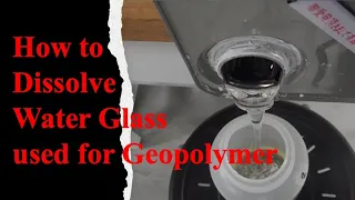 ＃011 How to dissolve water glass.  It is used for Geopolymer Concrete. sodium silicate