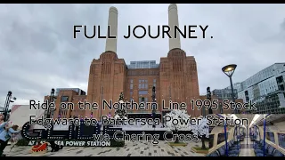 FULL JOURNEY | Northern Line 1995TS: Edgware to Battersea Power Station (Via Charing Cross)
