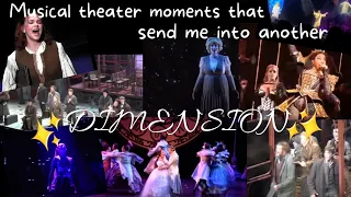 Musical theater moments that send me into another ✨️ DIMENSION ✨️