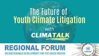The Future of Climate Litigation: UNECE Regional Forum on Sustainable Development
