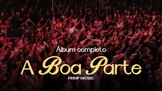 A BOA PARTE (DVD COMPLETO) | fhop music