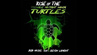 Rise of the Teenage Mutant Ninja Turtles theme song by Bobmusic Devon Lamont