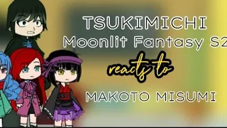 Tsukimichi Moonlit Fantasy S2 reacts to  MAKOTO MISUMI